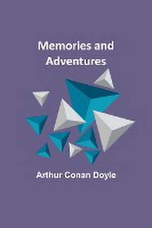 Memories and Adventures de Arthur Conan Doyle