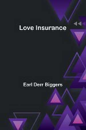 Love Insurance de Earl Derr Biggers