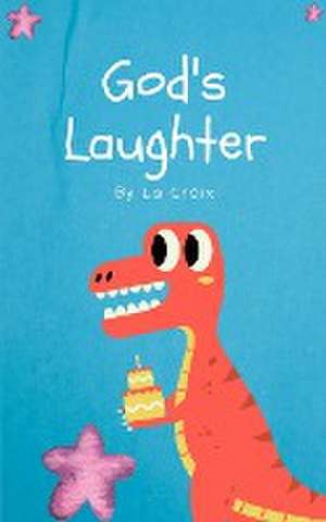 God's Laughter de La Croix