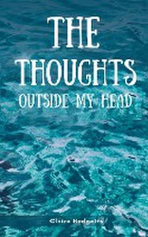 The thoughts outside my head de Claire Hodgetts