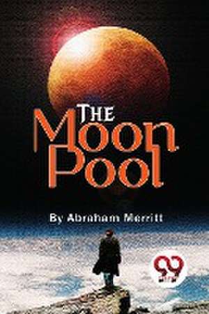 Moon Pool de Abraham Merritt