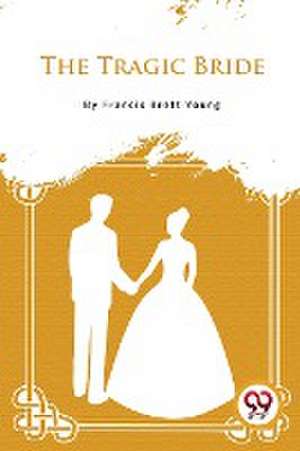 The Tragic Bride de Francis Brett Young