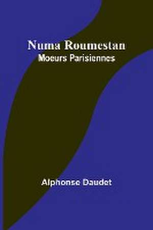 Numa Roumestan de Alphonse Daudet