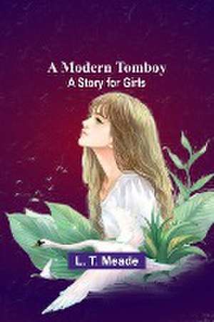 A Modern Tomboy de L. T. Meade