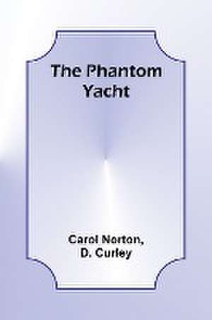 The Phantom Yacht de Carol Norton