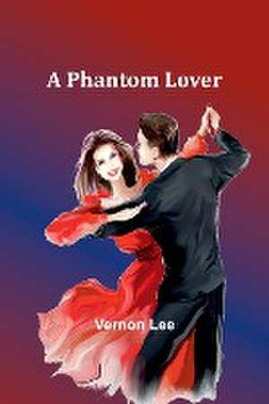 A Phantom Lover de Vernon Lee