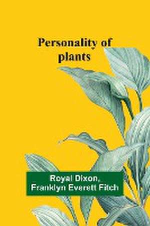 Personality of plants de Royal Dixon