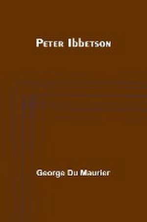 Peter Ibbetson de George Du Maurier