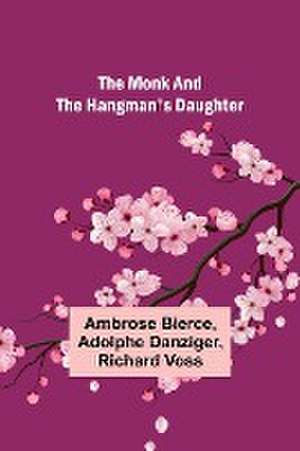 The monk and the hangman's daughter de Ambrose Bierce