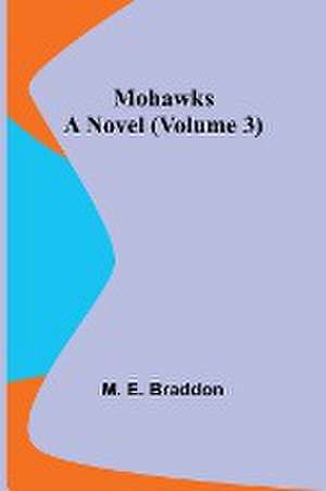 Mohawks de M. E. Braddon