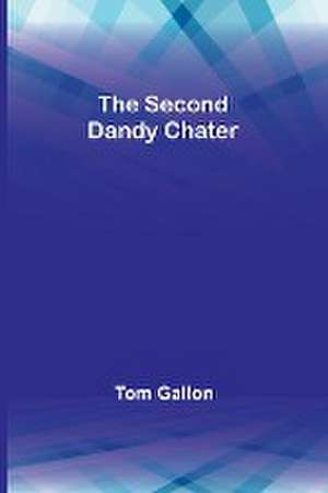 The Second Dandy Chater de Tom Gallon