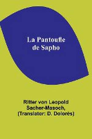 La Pantoufle de Sapho de Ritter von Sacher-Masoch