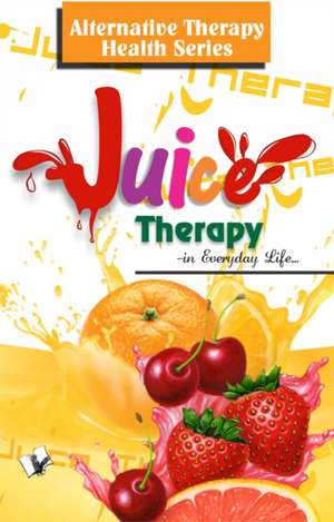 Juice Therapy de Vikas Khatri