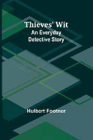 Thieves' Wit de Hulbert Footner