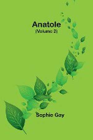 Anatole (Volume 2) de Sophie Gay