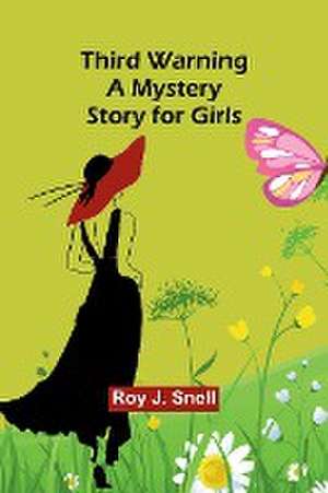 Third Warning A Mystery Story for Girls de Roy J. Snell