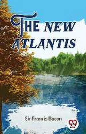 The New Atlantis de Bacon Francis