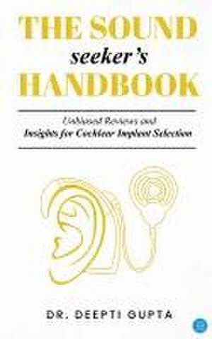 The Sound Seeker's Handbook de Deepti Gupta