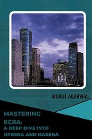 Mastering RERA de Mukul Agarwal