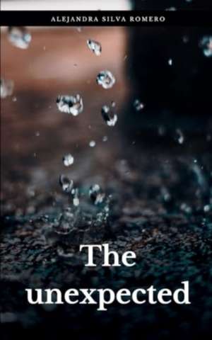 The unexpected de Alejandra Silva Romero