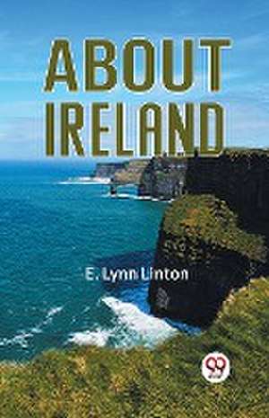 About Ireland de E. Lynn Linton