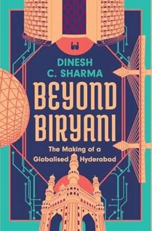 Beyond Biryani de Dinesh C. Sharma