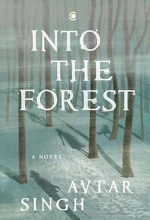 Into the Forest de Avtar Singh