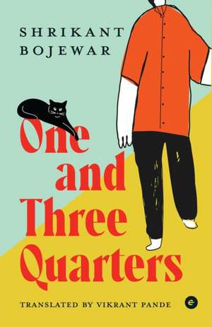 One and Three Quarters de Shrikant Bojewar