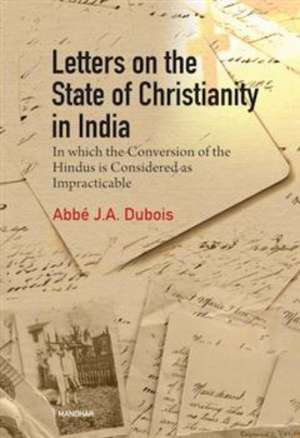 Letters on the State of Christianity in India de J. A. Dubois