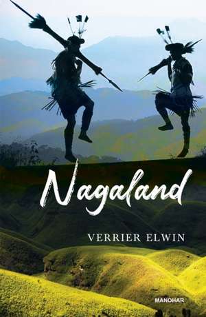 Nagaland de Verrier Elwin