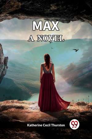 MaxA Novel (Edition2023) de Katherine Cecil Thurston