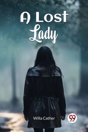 A Lost Lady de Willa Cather