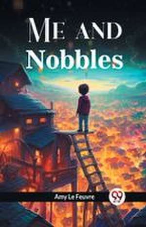 Me and Nobbles de Amy Le Feuvre