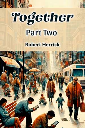 Together PART TWO de Robert Herrick