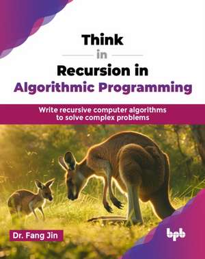 Think in Recursion in Algorithmic Programming de Fang Jin