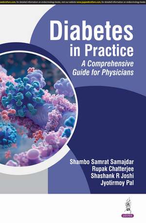 Diabetes in Practice: A Comprehensive Guide for Physicians de Shambo Samrat Samajdar