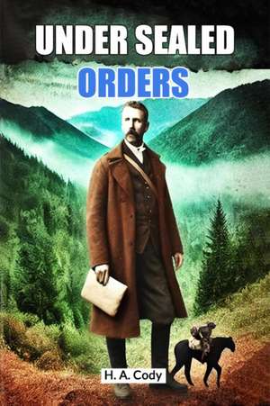 Under Sealed Orders de H. A. Cody