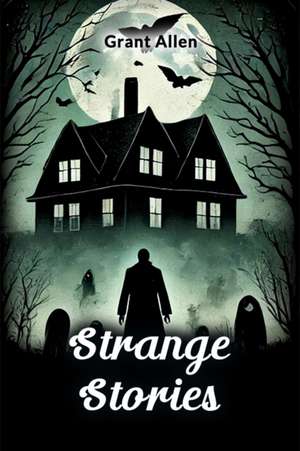 Strange Stories de Grant Allen