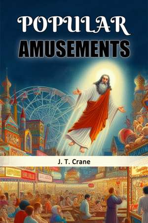 Popular Amusements de J. T. Crane