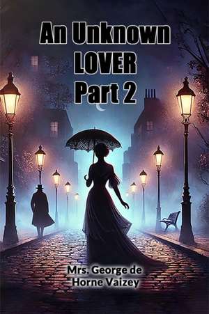 An Unknown Lover Part 2 de George de Horne Vaizey