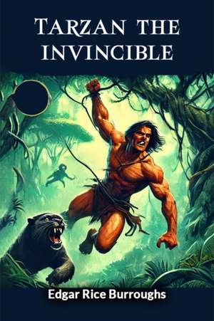 Tarzan The Invincible de Edgar Rice Burroughs