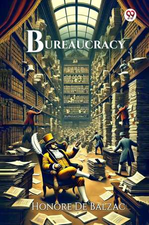 Bureaucracy de Honore De Balzac