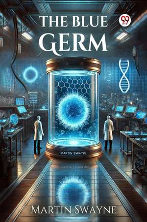 The Blue Germ de Martin Swayne
