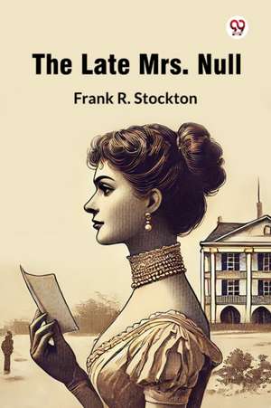 The Late Mrs. Null
