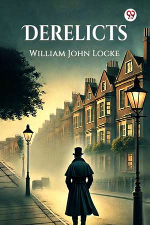 Derelicts de William John Locke