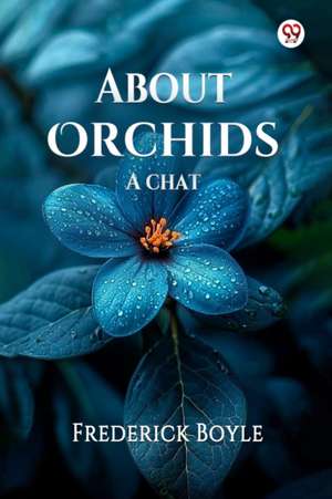 About Orchids A chat de Frederick Boyle