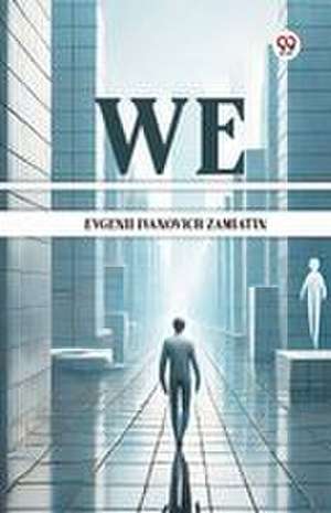 We de Evgenii Ivanovich Zamiatin