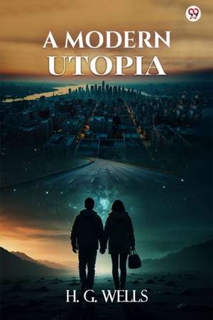 Modern Utopia (Edition1) de H. G. Wells