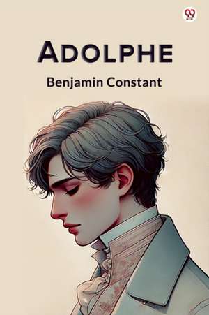 Constant, B: Adolphe