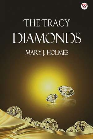 The Tracy Diamonds de Mary J. Holmes